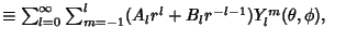 $\equiv \sum_{l=0}^\infty \sum_{m=-1}^l(A_lr^l+B_lr^{-l-1})Y_l^m(\theta, \phi),\quad$