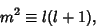 \begin{displaymath}
m^2\equiv l(l+1),
\end{displaymath}