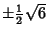 $\pm{\textstyle{1\over 2}}\sqrt{6}$