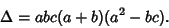 \begin{displaymath}
\Delta=abc(a+b)(a^2-bc).
\end{displaymath}