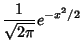 $\displaystyle {1\over\sqrt{2\pi}} e^{-x^2/2}$