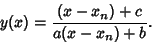 \begin{displaymath}
y(x)={(x-x_n)+c\over a(x-x_n)+b}.
\end{displaymath}