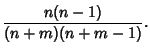 $\displaystyle {n(n-1)\over (n+m)(n+m-1)}.$