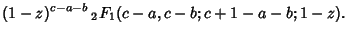 $\displaystyle (1-z)^{c-a-b}\,{}_2F_1(c-a,c-b;c+1-a-b;1-z).$