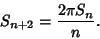 \begin{displaymath}
S_{n+2}={2\pi S_n\over n}.
\end{displaymath}