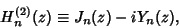 \begin{displaymath}
H_n^{(2)}(z) \equiv J_n(z)-iY_n(z),
\end{displaymath}