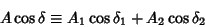 \begin{displaymath}
A\cos\delta \equiv A_1\cos\delta_1+A_2\cos\delta_2
\end{displaymath}