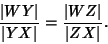 \begin{displaymath}
{\vert WY\vert\over \vert YX\vert} = {\vert WZ\vert\over \vert ZX\vert}.
\end{displaymath}