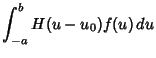 $\displaystyle \int^b_{-a} H(u-u_0)f(u)\,du$