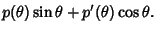 $\displaystyle p(\theta)\sin\theta+p'(\theta)\cos\theta.$