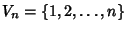 $V_n=\{1, 2,
\ldots, n\}$