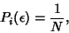 \begin{displaymath}
P_i(\epsilon) = {1\over N},
\end{displaymath}