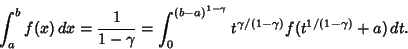 \begin{displaymath}
\int_a^b f(x)\,dx = {1\over 1-\gamma} = \int_0^{(b-a)^{1-\gamma}} t^{\gamma/(1-\gamma)} f(t^{1/(1-\gamma)}+a)\,dt.
\end{displaymath}