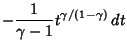 $\displaystyle -{1\over\gamma-1} t^{\gamma/(1-\gamma)}\,dt$