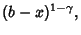 $\displaystyle (b-x)^{1-\gamma},$