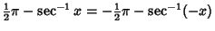 $\displaystyle {\textstyle{1\over 2}}\pi-\sec^{-1}x=-{\textstyle{1\over 2}}\pi-\sec^{-1}(-x)$