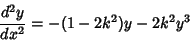 \begin{displaymath}
{d^2y\over dx^2}=-(1-2k^2)y-2k^2y^3
\end{displaymath}