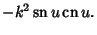 $\displaystyle -k^2\mathop{\rm sn}\nolimits u\mathop{\rm cn}\nolimits u.$