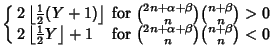 $\displaystyle \left\{\begin{array}{ll} 2\left\lfloor{{\textstyle{1\over 2}}(Y+1...
...& \mbox{for ${2n+\alpha+\beta\choose n}{n+\beta\choose n}<0$}\end{array}\right.$