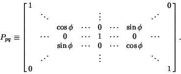 \begin{displaymath}
P_{pq} \equiv \left[{\matrix{
1 & & & & & & & & 0\cr
& \ddot...
...& & \vdots & & & \ddots & \cr
0 & & & & & & & & 1\cr}}\right].
\end{displaymath}