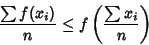 \begin{displaymath}
{\sum f(x_i)\over n} \leq f\left({{\sum x_i}\over n}\right)
\end{displaymath}