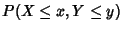 $\displaystyle P(X\leq x, Y\leq y)$