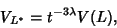 \begin{displaymath}
V_{L^*}=t^{-3\lambda}V(L),
\end{displaymath}