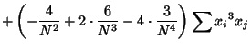 $\displaystyle +\left({-{4\over N^2}+2\cdot{6\over N^3}-4\cdot{3\over N^4}}\right)\sum{x_i}^3 x_j$