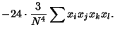 $\displaystyle -24\cdot{3\over N^4}\sum x_ix_jx_kx_l.$