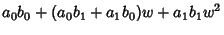 $\displaystyle a_0 b_0 + (a_0 b_1 + a_1 b_0) w + a_1 b_1 w^2$