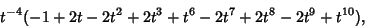 \begin{displaymath}
t^{-4}(-1+2t-2t^2+2t^3+t^6-2t^7+2t^8-2t^9+t^{10}),
\end{displaymath}