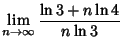 $\displaystyle \lim_{n\to\infty} {\ln 3+n\ln 4\over n\ln 3}$