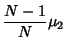 $\displaystyle {N-1\over N} \mu_2$