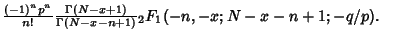 $ {(-1)^n p^n\over n!}{\Gamma(N-x+1)\over\Gamma(N-x-n+1)}{}_2F_1(-n,-x; N-x-n+1; -q/p).\quad$