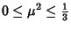 $0\leq\mu^2\leq {\textstyle{1\over 3}}$