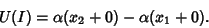 \begin{displaymath}
U(I)=\alpha(x_2+0)-\alpha(x_1+0).
\end{displaymath}