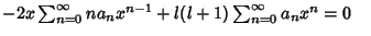 $-2x\sum_{n=0}^\infty na_nx^{n-1}+l(l+1)\sum_{n=0}^\infty a_nx^n=0\quad$