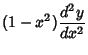 $\displaystyle (1-x^2){d^2y\over dx^2}$