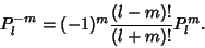 \begin{displaymath}
P_l^{-m} = (-1)^m { (l-m)!\over (l+m)!} P_l^m.
\end{displaymath}