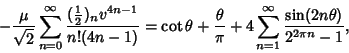 \begin{displaymath}
-{\mu\over\sqrt{2}} \sum_{n=0}^\infty {({\textstyle{1\over 2...
...er\pi}
+4\sum_{n=1}^\infty {\sin(2n\theta)\over 2^{2\pi n}-1},
\end{displaymath}