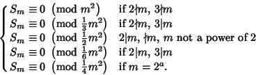 \begin{displaymath}
\cases{
S_m\equiv 0\ \left({{\rm mod\ } {m^2}}\right) & if ...
...m mod\ } {{\textstyle{1\over 4}}m^2}}\right) & if $m=2^a$.\cr}
\end{displaymath}