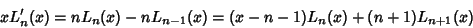 \begin{displaymath}
xL_n'(x)=nL_n(x)-nL_{n-1}(x) =(x-n-1)L_n(x)+(n+1)L_{n+1}(x)
\end{displaymath}