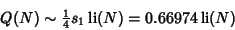 \begin{displaymath}
Q(N)\sim {\textstyle{1\over 4}}s_1\mathop{\rm li}\nolimits (N)=0.66974\mathop{\rm li}\nolimits (N)
\end{displaymath}