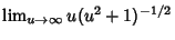 $\lim_{u\to\infty}
u(u^2+1)^{-1/2}$