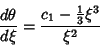 \begin{displaymath}
{d\theta\over d\xi}={c_1-{\textstyle{1\over 3}}\xi^3\over \xi^2}
\end{displaymath}