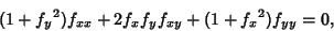 \begin{displaymath}
(1+{f_y}^2)f_{xx}+2f_xf_yf_{xy}+(1+{f_x}^2)f_{yy}=0,
\end{displaymath}