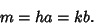 \begin{displaymath}
m=ha=kb.
\end{displaymath}