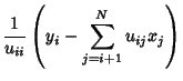 $\displaystyle {1\over u_{ii}}\left({y_i-\sum_{j=i+1}^N u_{ij}x_j}\right)$