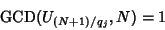 \begin{displaymath}
{\rm GCD}(U_{(N+1)/q_j},N)=1
\end{displaymath}