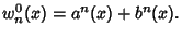 $\displaystyle w_n^0(x)=a^n(x)+b^n(x).$